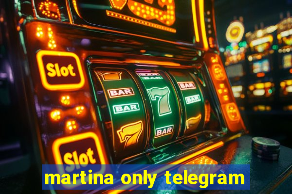 martina only telegram